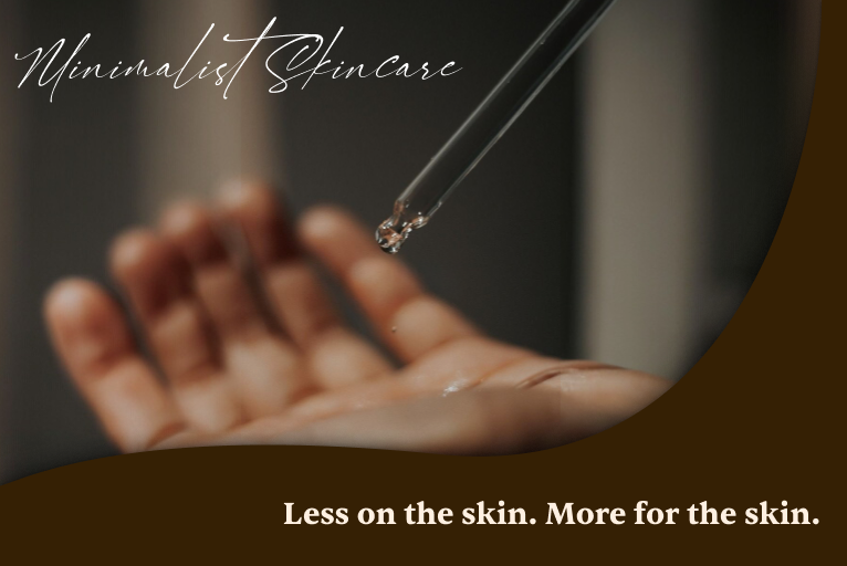 Minimalist Skincare: Why Less is More for Healthy Skin